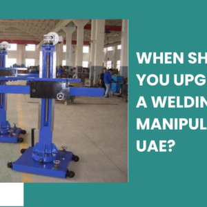 welding manipulator machine for industrial fabrication in uae