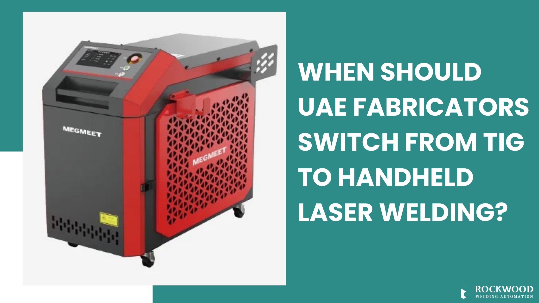 Laser Welding? Handheld laser welding machine for UAE fabricators
